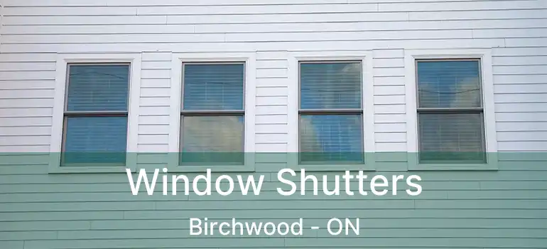  Window Shutters Birchwood - ON