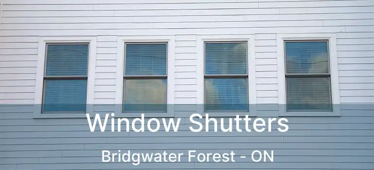  Window Shutters Bridgwater Forest - ON