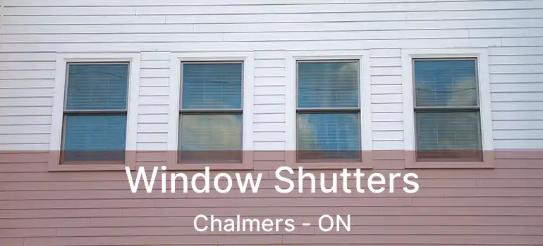  Window Shutters Chalmers - ON