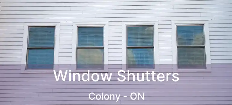  Window Shutters Colony - ON