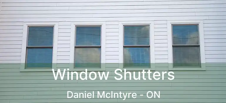  Window Shutters Daniel McIntyre - ON