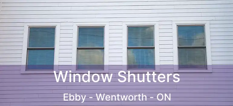  Window Shutters Ebby - Wentworth - ON