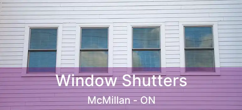  Window Shutters McMillan - ON