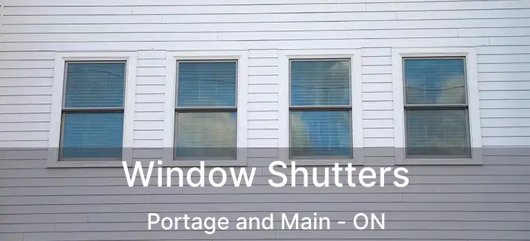  Window Shutters Portage and Main - ON