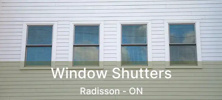  Window Shutters Radisson - ON