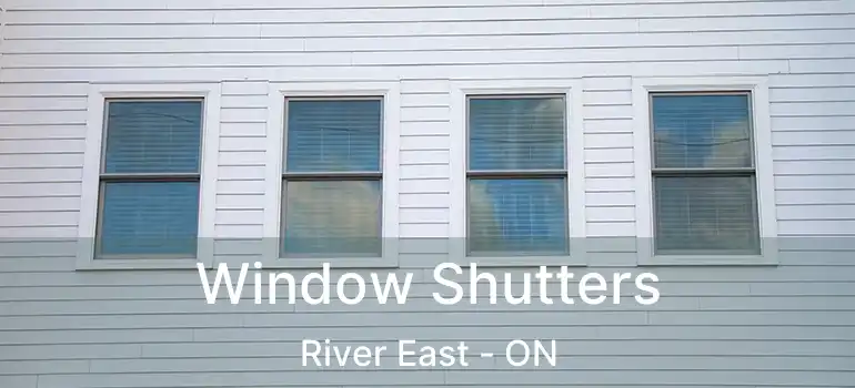  Window Shutters River East - ON