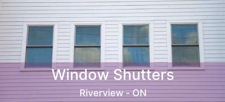  Window Shutters Riverview - ON