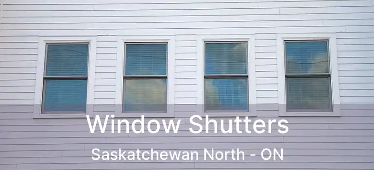  Window Shutters Saskatchewan North - ON