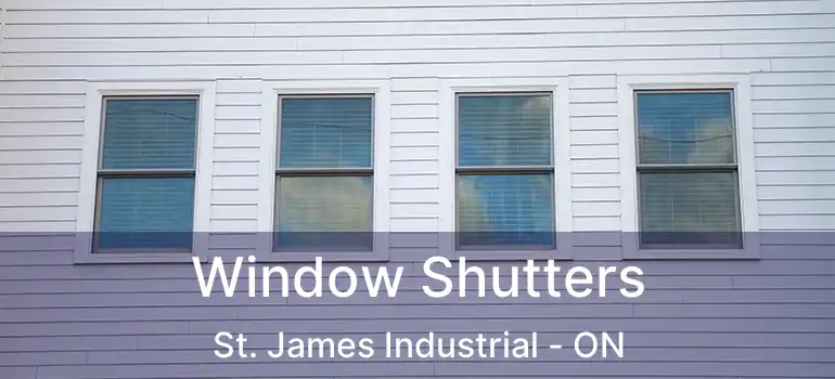  Window Shutters St. James Industrial - ON