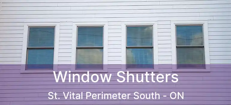  Window Shutters St. Vital Perimeter South - ON
