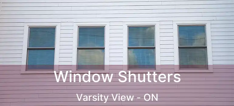  Window Shutters Varsity View - ON