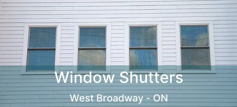 Window Shutters West Broadway - ON