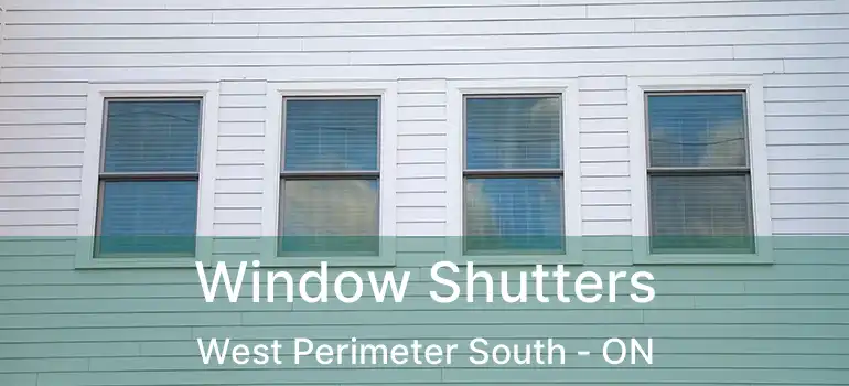  Window Shutters West Perimeter South - ON