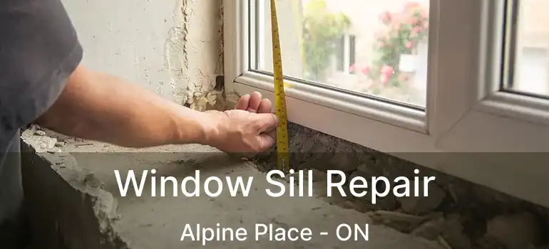 Window Sill Repair Alpine Place - ON