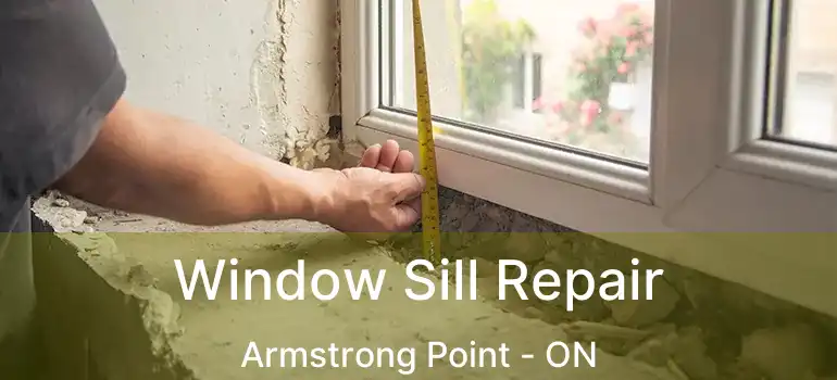  Window Sill Repair Armstrong Point - ON