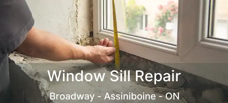  Window Sill Repair Broadway - Assiniboine - ON