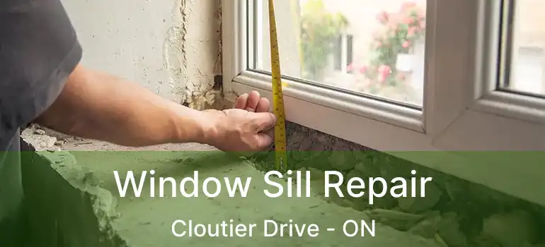  Window Sill Repair Cloutier Drive - ON