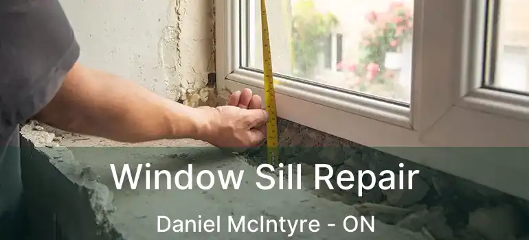  Window Sill Repair Daniel McIntyre - ON