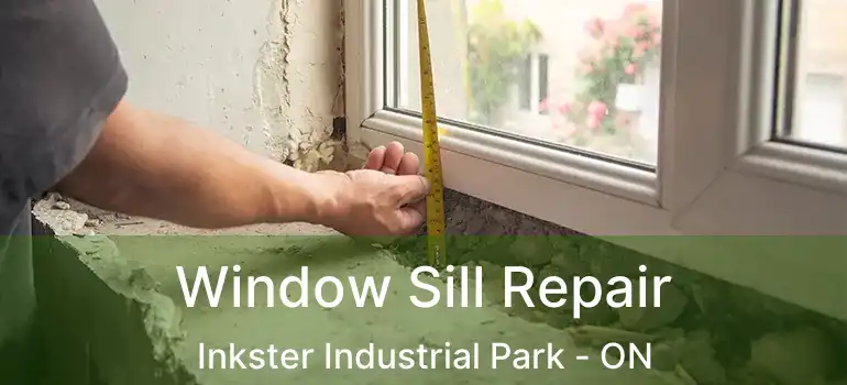  Window Sill Repair Inkster Industrial Park - ON