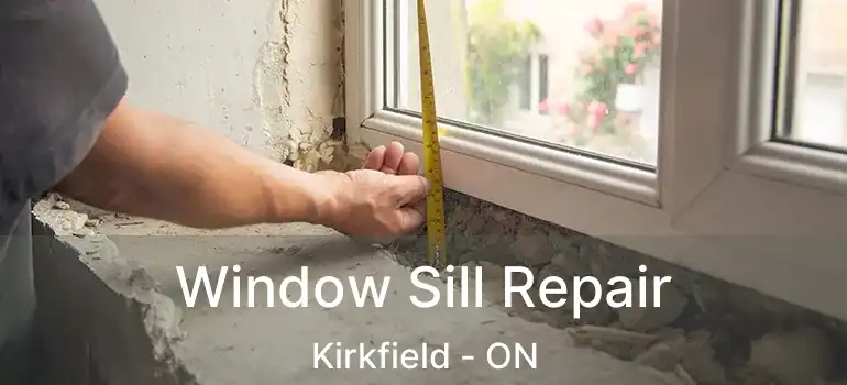 Window Sill Repair Kirkfield - ON