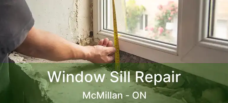  Window Sill Repair McMillan - ON