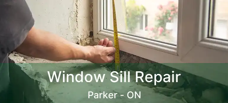  Window Sill Repair Parker - ON