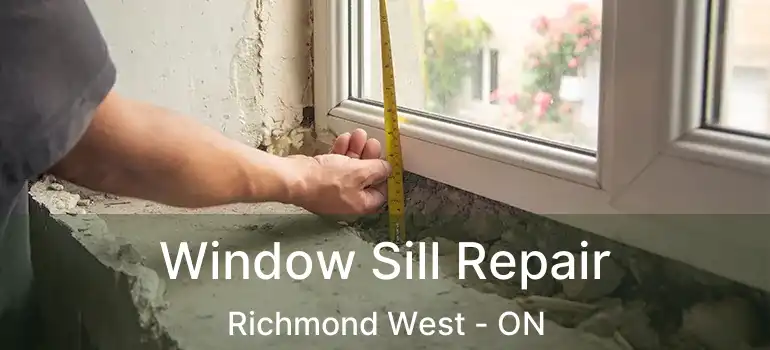  Window Sill Repair Richmond West - ON