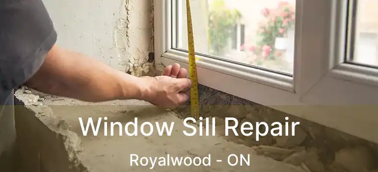  Window Sill Repair Royalwood - ON