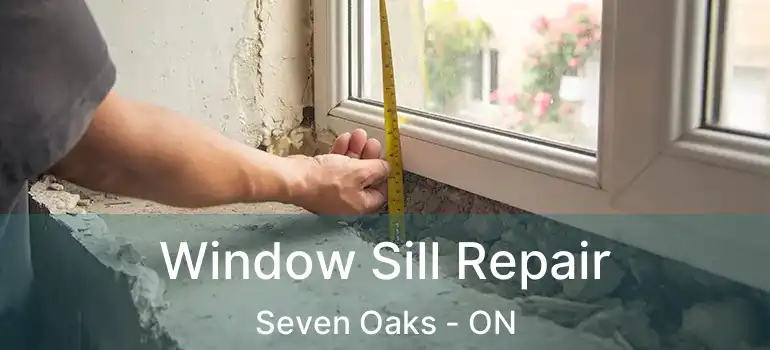  Window Sill Repair Seven Oaks - ON