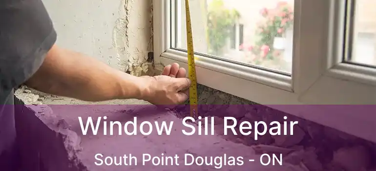  Window Sill Repair South Point Douglas - ON