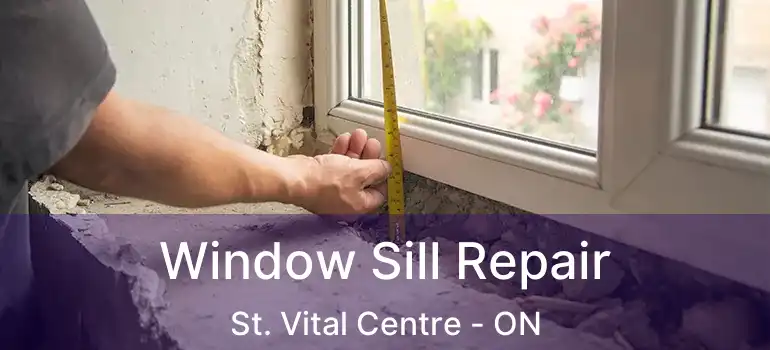  Window Sill Repair St. Vital Centre - ON