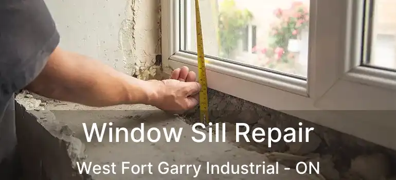  Window Sill Repair West Fort Garry Industrial - ON