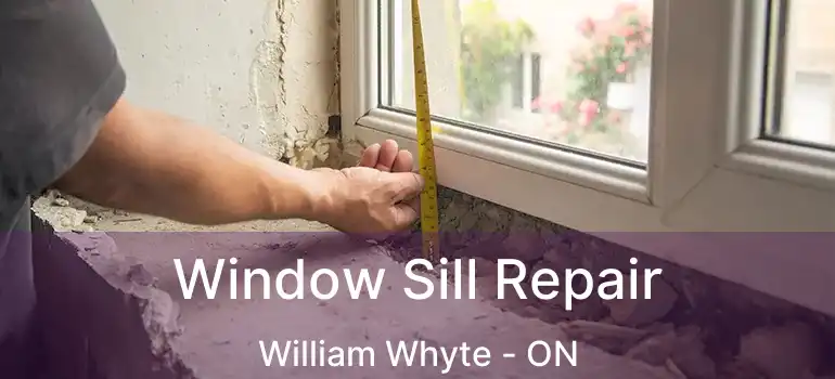  Window Sill Repair William Whyte - ON