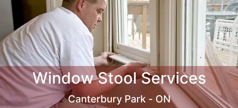  Window Stool Services Canterbury Park - ON