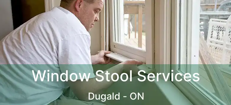  Window Stool Services Dugald - ON