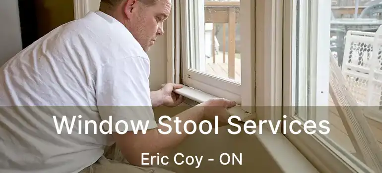  Window Stool Services Eric Coy - ON