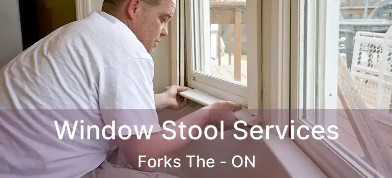  Window Stool Services Forks The - ON