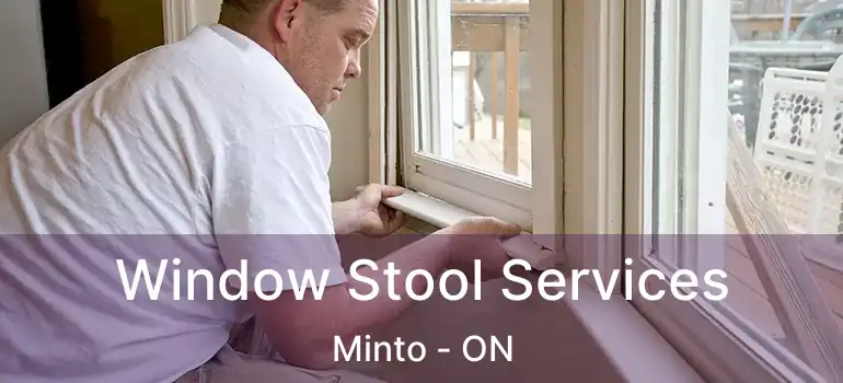  Window Stool Services Minto - ON