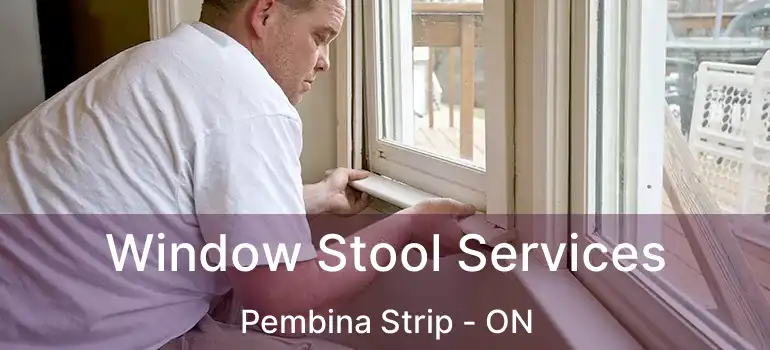  Window Stool Services Pembina Strip - ON