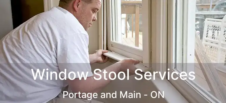 Window Stool Services Portage and Main - ON