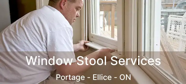  Window Stool Services Portage - Ellice - ON