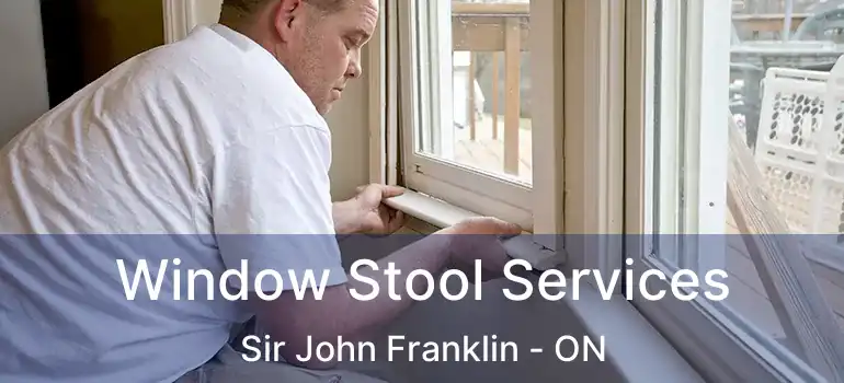  Window Stool Services Sir John Franklin - ON