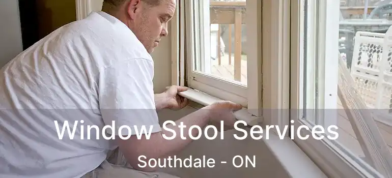  Window Stool Services Southdale - ON