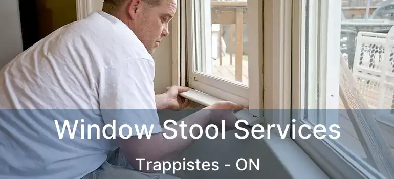  Window Stool Services Trappistes - ON