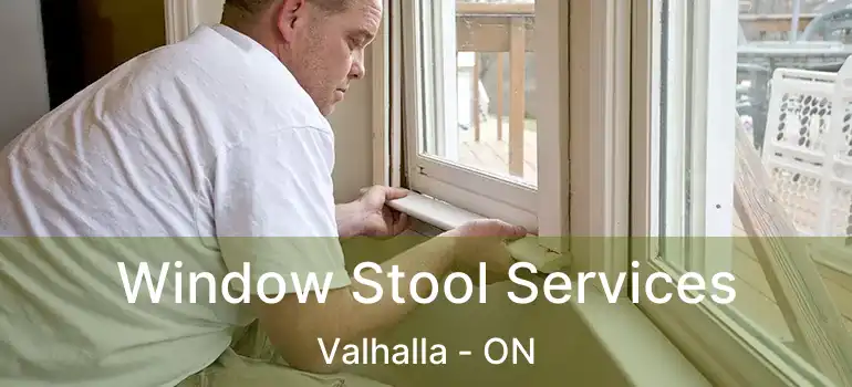  Window Stool Services Valhalla - ON