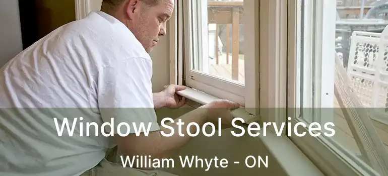  Window Stool Services William Whyte - ON