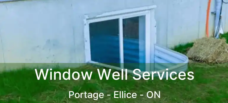  Window Well Services Portage - Ellice - ON