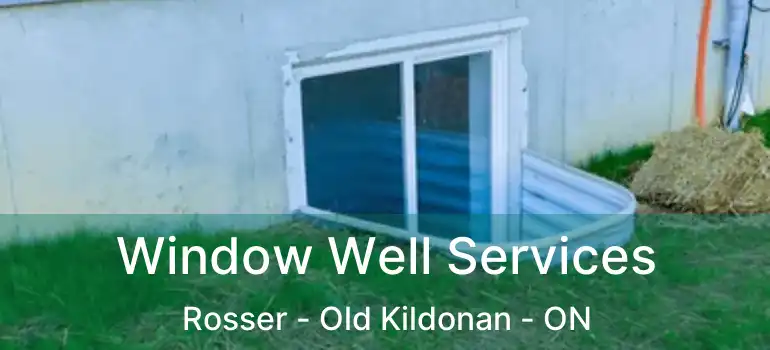  Window Well Services Rosser - Old Kildonan - ON