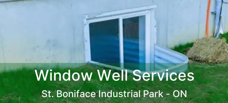  Window Well Services St. Boniface Industrial Park - ON