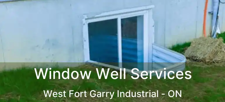  Window Well Services West Fort Garry Industrial - ON